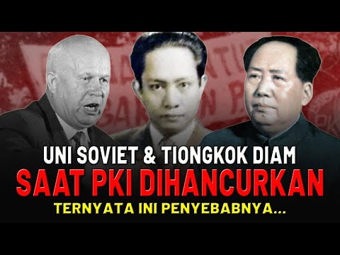 Mengapa Uni Soviet & Tiongkok “DIAM” Saat PKI Dihancurkan? | FAKTA SEJARAH YANG TERLUPAKAN